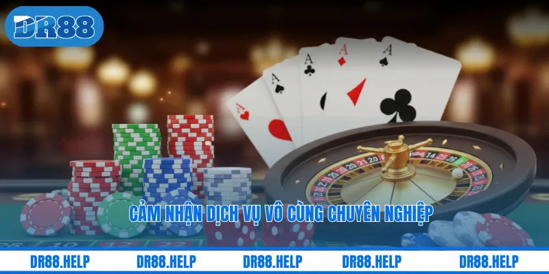 Cảm nhận dịch vụ vô cùng chuyên nghiệp