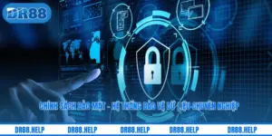 Chính Sách Bảo Mật - Hệ Thống Bảo Vệ Dữ Liệu Chuyên Nghiệp