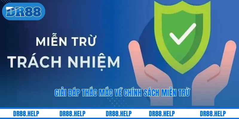 Giải đáp thắc mắc về chính sách miễn trừ