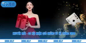 Khuyến Mãi - Cơ Hội Nhận Quà Khủng Từ Hệ Thống DR88