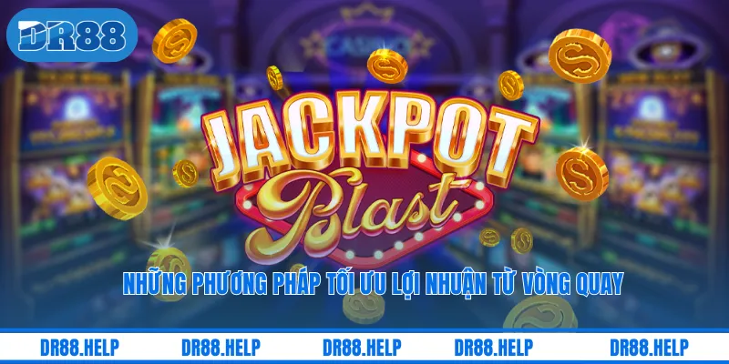 Những phương pháp tối ưu lợi nhuận từ vòng quay