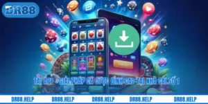 Tải App - Giải Pháp Cá Cược Đỉnh Cao Tại Nhà Cái Số 1